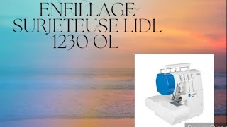 comment enfiler sa surjeteuse lidl 1230 ol [upl. by Leonsis]