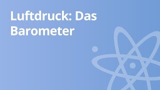 Das Barometer  Physik  Mechanik [upl. by Einafets]