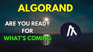 ALGORAND Are you Ready for Whats Coming [upl. by Aleksandr]