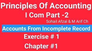 I com 2Chap1 Exe1 Principles of Accounting Sohail Afzal Book Accounts from incomplete Record [upl. by Legna353]