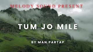 Tum jo Mile  Manu Partap  New Hindi Songs 2024  Latest song  Trending Hindi Song [upl. by Janyte]