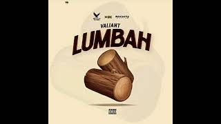 Valiant  Lumbah Official Audio [upl. by Ailatan]