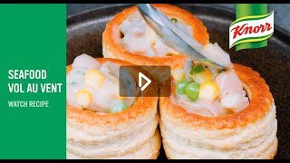 Seafood Vol Au Vent ซีฟู้ด วูเลอวองท์  Knorr World Cuisines [upl. by Booth]