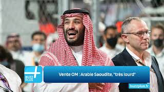 Vente OM  Arabie Saoudite quottrès lourdquot [upl. by Harmon954]