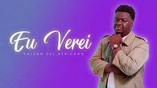 Eu Verei  Valson Sul Africano [upl. by Kirstyn]