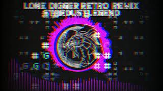 Lone Digger Retro Remix StardustLegend [upl. by Agnew]