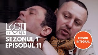 Lecții de viață  Sezonul 1 Episodul 11  Dragoste de tată [upl. by Cirala]