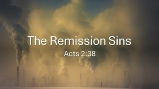 The Remission Sins  Wednesday Night Bible Class  8142024 [upl. by Brenner]