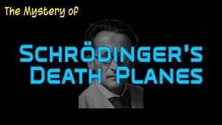 The Mystery of Schrodingers Death Planes [upl. by Akiria]