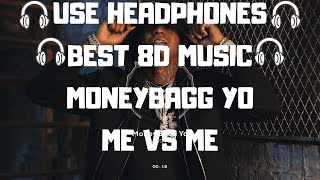 MoneyBagg Yo  Me Vs Me 8D AUDIO🎧 [upl. by Raine]