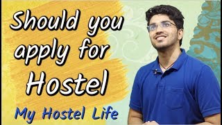 Should you apply for Hostel  My Hostel Life [upl. by Sager857]