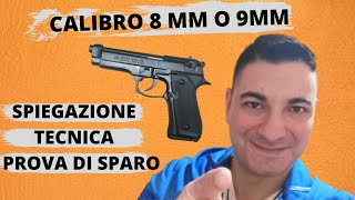 Pistola a SALVE calibro 8mm o 9mm  spiegazione tecnica e prova di sparo [upl. by Nelra510]