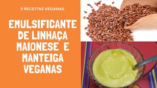 Receita de Emulsificante de Linhaça  Com ele você faz Maionese e Manteiga Veganas [upl. by Roobbie201]