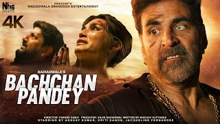 Bachchan Pandey  Full Movie 4K HD Facts  Akshay Kumar  Kriti Sanon  Farhad Samjhi  Arshad Warsi [upl. by Tomi]