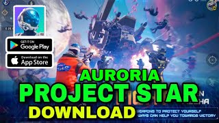 Auroria Como baixar e instalar  Project Stars play store  Project Stars Download Starfield Mobile [upl. by Keese]