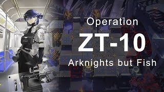 【Arknights】Zwillingstürme im Herbst  ZT10 but Fish [upl. by Stacey]