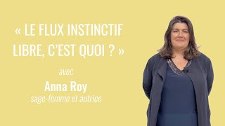 Le flux instinctif libre cest quoi   Anna Roy pour Les maternelles n°3 [upl. by Anileda350]