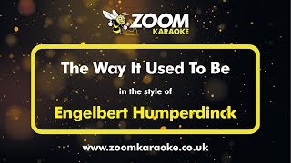 Engelbert Humperdinck  The Way It Used To Be  Karaoke Version from Zoom Karaoke [upl. by Anstus534]