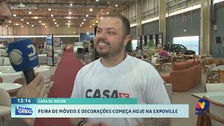 Casa SC Decor feira de móveis e decorações começa hoje na Expoville [upl. by Lewin]