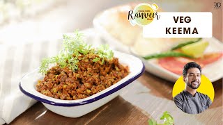 Soya Keema Masala  वेज कीमा बिना लहसुन प्याज़  No onion No Garlic keema  Chef Ranveer Brar [upl. by Ysabel]