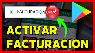 ✅COMO ACTIVAR LA FACTURACION DE CLARO EN PLAY STORE [upl. by Ailefo]