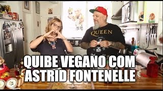 Quibe Vegano com Astrid Fontenelle  Panelaço com João Gordo [upl. by Olleina]