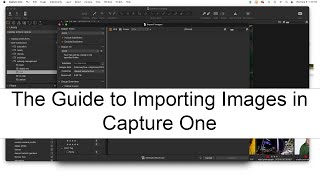 The Guide to Importing Images in Capture One [upl. by Sabah629]