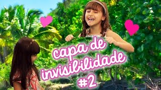 CAPA DE INVISIBILIDADE ❤ CAPÍTULO 2 ❤ MUNDO DA MENINA [upl. by Assili]