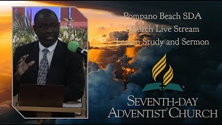 Pompano Beach SDA Church Live Stream Lesson Study and Sermon [upl. by Annoya]