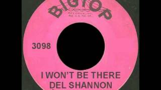 DEL SHANNON  I Wont Be There One of His 1962 Rarities [upl. by Campman]