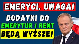 🚨EMERYCI UWAGA❗️DODATKI DO EMERYTUR I RENT BĘDĄ WYŻSZE 👉 WIEMY O ILE WZROSNĄ ŚWIADCZENIA [upl. by Haroun]