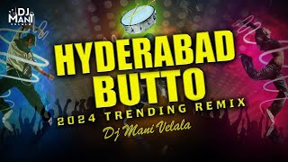 Hyderabad Butto × Marfa Remix  Trending Dj Song  2024 TeenMar Butto Mix  Dj Mani Velala [upl. by Stelle]