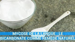 MYCOSE DE LA LANGUE  LE BICARBONATE COMME REMÈDE NATURELremede naturel c0ns3ils [upl. by Ijar661]