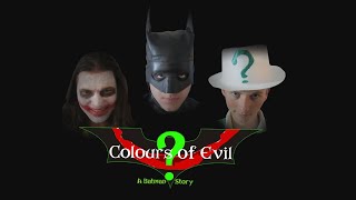 Colours Of Evil Batman Fan Film 2018 [upl. by Carnes]