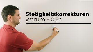 Warum plus 05 Stetigkeitskorrektur Normalverteilung als Näherung Mathe by Daniel Jung [upl. by Rosenstein929]