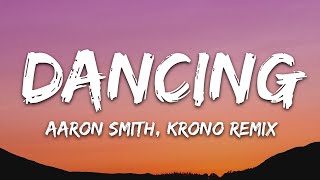 Aaron Smith  Dancin KRONO Remix  Lyrics [upl. by Prevot]