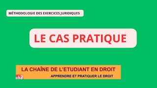 Méthodologie des exercices juridiquesle cas pratique [upl. by Anua866]