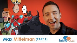 Max Mittelman  Talking Voices Part 1 [upl. by Hawley877]