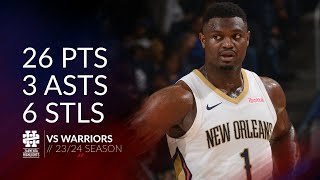 Zion Williamson 26 pts 3 asts 6 stls vs Warriors 2324 season [upl. by Yddet]