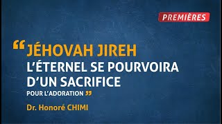 Jehovah Jireh  L Éternel se pourvoira dun sacrifice pour ladoration [upl. by Missi]