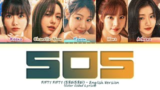 FIFTY FIFTY SOS English Ver Lyrics Color Coded Lyrics [upl. by Uriia]