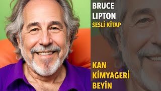 Kan Kimyageri Beyin  Bruce Lipton Sesli Kitap [upl. by Thill892]