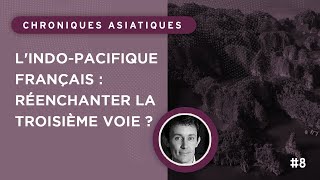 LIndoPacifique français  réenchanter la troisième voie [upl. by Bela]