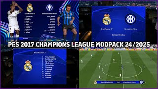 PES 2017 New Uefa Champions League Modpack 242025 For All Patch [upl. by Annunciata]