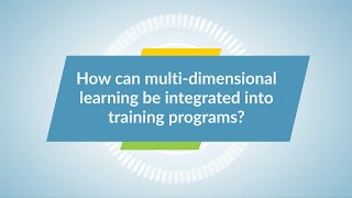 How can multidimensional learning be integrated into training programs [upl. by Marcella]