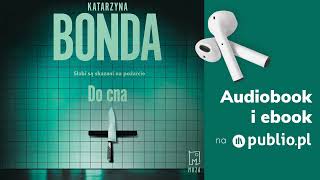 Do cna Katarzyna Bonda Audiobook PL Kryminał [upl. by Rednijar]