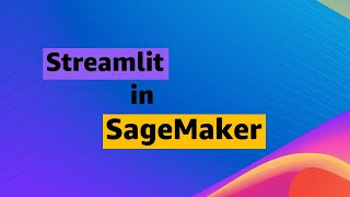 Using Streamlit in Amazon SageMaker Notebooks Studio JupyterLab [upl. by Roter787]