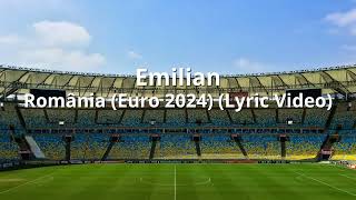 Emilian  România Euro 2024 Lyric Video [upl. by Hutson]