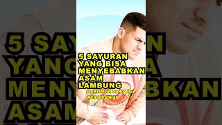 5 Sayuran Yang Bisa Menyebabkan Asam Lambung ekoazis [upl. by Jeromy]