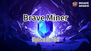 Brave Miner Episode 14 Treasure Map Guide [upl. by Fairweather]